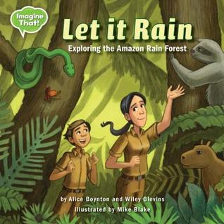 [5c106] ~F.u.l.l.% %D.o.w.n.l.o.a.d! Let It Rain Let It Rain: Exploring the Amazon Rain Forest Exploring the Amazon Rain Forest - Alice Boynton %P.D.F~