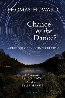 [71746] ~Download% Chance or the Dance?: A Critique of Modern Secularism - Thomas Howard %e.P.u.b#