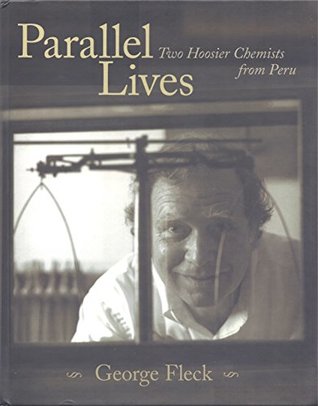 [26398] %R.e.a.d@ %O.n.l.i.n.e* Parallel Lives: Two Hoosier Chemists From Peru - George Fleck @ePub#