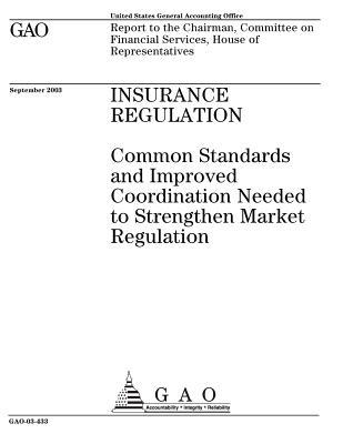 [092f2] *Read! Insurance Regulation: Common Standards and Improved Coordination Needed to Strengthen Market Regulation - U.S. Government Accountability Office ~ePub%