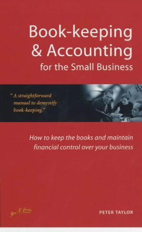 [11800] @Download~ Book-keeping and Accounting for the Small Business: How to Keep the Books and Maintain Financial Control Over Your Business - Peter Taylor !P.D.F*