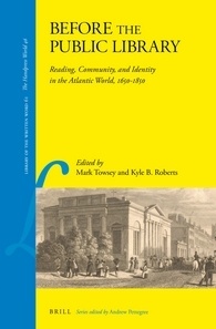 [2120a] ~Download^ Before the Public Library: Reading, Community, and Identity in the Atlantic World, 1650-1850 - Kyle B. Roberts ~ePub#