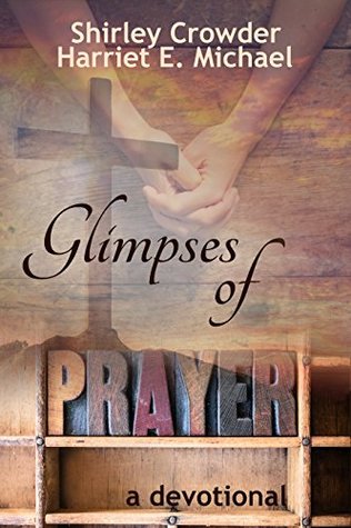 [99e1f] ~Download* Glimpses of Prayer: A Devotional (Prayer Project Book 3) - Shirley Crowder ~PDF@