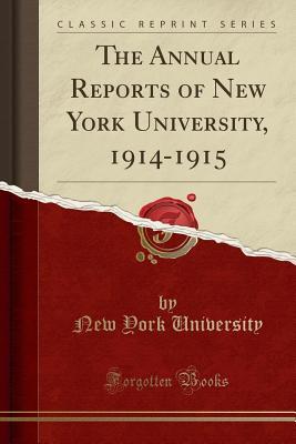 a6c36] %D.o.w.n.l.o.a.d~ The Annual Reports of New York University, 1914-1915 (Classic Reprint) - New York University #e.P.u.b~