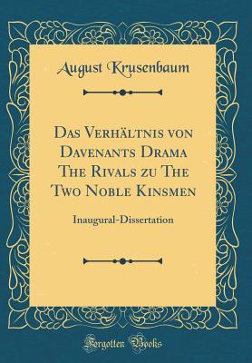 [6d5e5] @Download~ Das Verh�ltnis Von Davenants Drama the Rivals Zu the Two Noble Kinsmen: Inaugural-Dissertation (Classic Reprint) - August Krusenbaum #ePub*