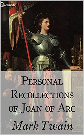 [00dc3] #F.u.l.l.~ %D.o.w.n.l.o.a.d% Personal Recollections of Joan of Arc (Annotated) - Mark Twain ^PDF^