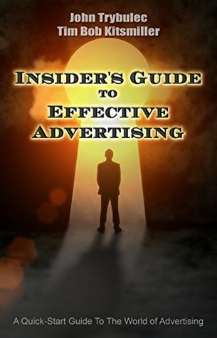 [b0fec] @R.e.a.d* #O.n.l.i.n.e* Insiders Guide to Effective Advertising: A tool for business owners and marketing professsionals - John Trybulec Tim Bob Kitsmiller %PDF%