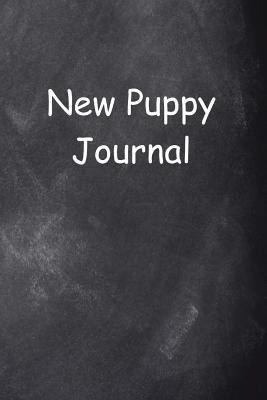 [7cce4] !R.e.a.d^ New Puppy Journal Chalkboard Design: (Notebook, Diary, Blank Book) -  %P.D.F#