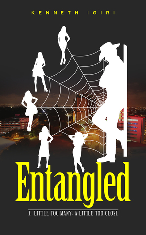 [52166] ~R.e.a.d! Entangled: A Little Too Many, A Little Too Close - Kenneth Igiri ^P.D.F#