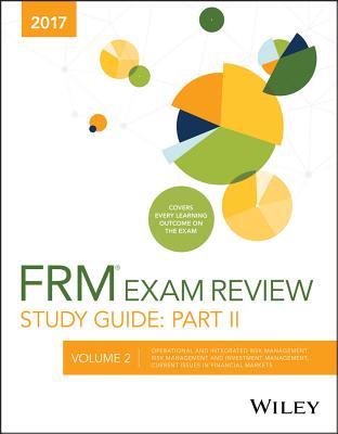 [a545d] !Read~ ~Online% Wiley Study Guide for 2017 Part II Frm Exam, Operational and Integrated Risk Management, Risk Management and Investment Management, Curreny - Wiley ~PDF~