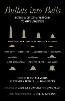 [0c7e2] ~F.u.l.l.@ #D.o.w.n.l.o.a.d% Bullets Into Bells: Poets & Citizens Respond to Gun Violence - Brian Clements %PDF!