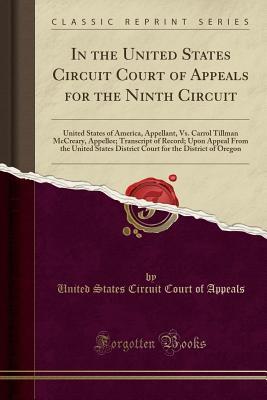 [84fec] !F.u.l.l.^ ~D.o.w.n.l.o.a.d% In the United States Circuit Court of Appeals for the Ninth Circuit: United States of America, Appellant, vs. Carrol Tillman McCreary, Appellee; Transcript of Record; Upon Appeal from the United States District Court for the District of Oregon - United States Circuit Court of Appeals *e.P.u.b~