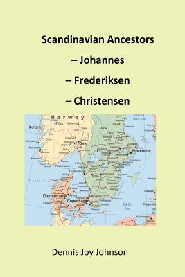 7567a] ~D.o.w.n.l.o.a.d^ Scandinavian Ancestors - Johannes, Frederiksen, Christensen: Late European Migration Surge to the U.S. - Dennis Joy Johnson !ePub^