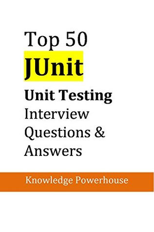 [ca6c6] #Download@ Top 50 JUnit Unit Testing Interview Questions & Answers - Knowledge Powerhouse ~P.D.F^