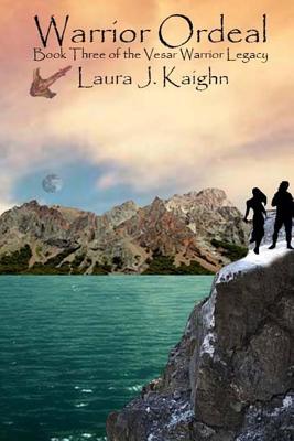 [27054] !Full% #Download* Warrior Ordeal: Book Three of the Vesar Warrior Legacy - Laura J. Kaighn !ePub^