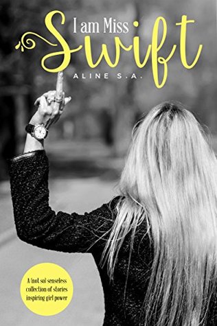 [75c33] %R.e.a.d# ^O.n.l.i.n.e@ I am Miss Swift: A (Not So) Senseless Collection of Stories Inspiring Girl Power - Aline S.A. %PDF~