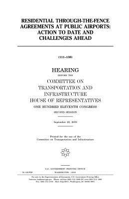 [c33f9] #Read^ ^Online~ Residential Through-The-Fence Agreements at Public Airports: Action to Date and Challenges Ahead - U.S. Congress !e.P.u.b%