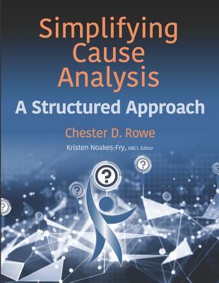 [5bf40] %Read# %Online# Simplifying Cause Analysis: A Structured Approach - Chester D Rowe *PDF!