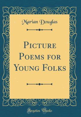 [43db9] @F.u.l.l.! %D.o.w.n.l.o.a.d@ Picture Poems for Young Folks (Classic Reprint) - Marian Douglas #e.P.u.b^