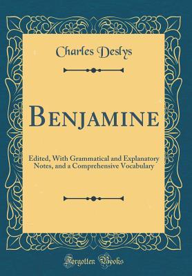 [04042] ^Read# Benjamine: Edited, with Grammatical and Explanatory Notes, and a Comprehensive Vocabulary - Charles Deslys #PDF~