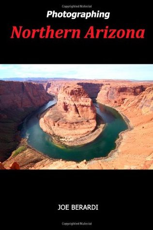 [b0115] %Read@ %Online! Photographing Northern Arizona: Natural Wonders & Ancient Ruins - Joe Berardi !ePub%