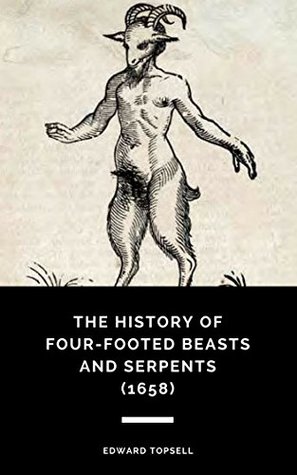 [e21a5] ^Full* @Download# The History of Four-footed Beasts and Serpents (1658) (Illustrated) - Edward Topsell ~P.D.F@