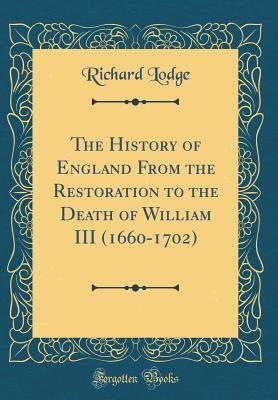 [8f4a8] #F.u.l.l.% ^D.o.w.n.l.o.a.d* The History of England from the Restoration to the Death of William III (1660-1702) (Classic Reprint) - Richard Lodge #ePub@