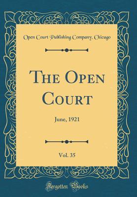 [8463e] ^Download~ The Open Court, Vol. 35: June, 1921 (Classic Reprint) - Open Court Publishing Company Chicago @P.D.F%