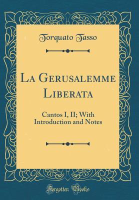 6ed2e] @D.o.w.n.l.o.a.d% La Gerusalemme Liberata: Cantos I, II; With Introduction and Notes (Classic Reprint) - Torquato Tasso ^ePub!