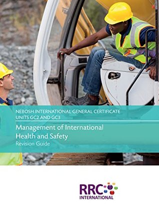 [7d242] @R.e.a.d* ^O.n.l.i.n.e~ NEBOSH International General Certificate Units GC2 and GC3 Revision Guide: Controlling Workplace Hazards Unit GC 2 - RRC International %ePub@