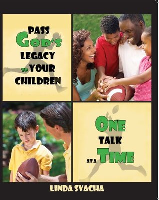 [6b7bb] !R.e.a.d@ Pass God's Legacy to Your Children One Talk at a Time - Linda Svacha @e.P.u.b~