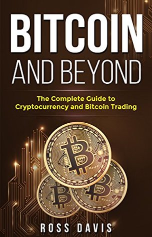 [b87d8] @F.u.l.l.* @D.o.w.n.l.o.a.d^ Bitcoin and Beyond: The Complete Guide to Cryptocurrency and Bitcoin Trading - Ross Davis %e.P.u.b%