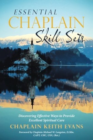 [62854] %Read~ Essential Chaplain Skill Sets: Discovering Effective Ways to Provide Excellent Spiritual Care - Keith Evans %ePub^