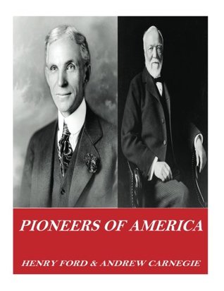 [ac3d1] #R.e.a.d* Pioneers of America: The Autobiographies of Henry Ford and Andrew Carnegie - Henry Ford #e.P.u.b^