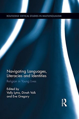 [0e5b5] @Read* #Online% Navigating Languages, Literacies and Identities: Religion in Young Lives (Routledge Critical Studies in Multilingualism) - Vally Lytra #e.P.u.b*