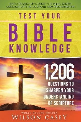 [fa86d] ^F.u.l.l.* ~D.o.w.n.l.o.a.d! Test Your Bible Knowledge: 1,206 Questions to Sharpen Your Understanding of Scripture - Wilson Casey !PDF*