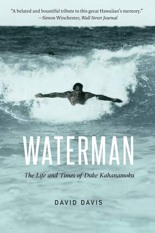 [39e21] *F.u.l.l.^ @D.o.w.n.l.o.a.d! Waterman: The Life and Times of Duke Kahanamoku - David Davis *PDF#