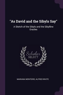 07255] *D.o.w.n.l.o.a.d* As David and the Sibyls Say: A Sketch of the Sibyls and the Sibylline Oracles - Mariana Monteiro *e.P.u.b~