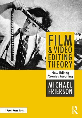 7b796] #D.o.w.n.l.o.a.d@ Film and Video Editing Theory: How Editing Creates Meaning - Michael Frierson ~ePub*