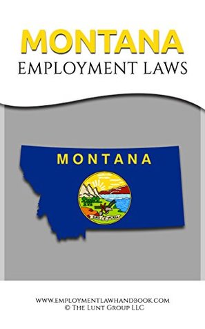 [91749] ^Read^ @Online% Montana Employment Laws (State Employment Laws) - Drew Lunt ^PDF!