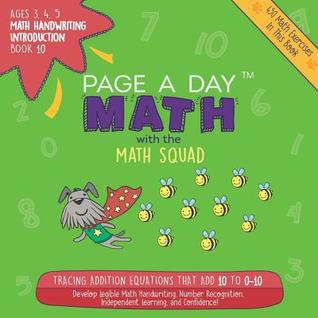 edfa7] %D.o.w.n.l.o.a.d! Page a Day Math, Math Handwriting Introduction Book 10: Tracing Addition Equations That Add 10 to 0-10 - Janice Auerbach ~e.P.u.b@