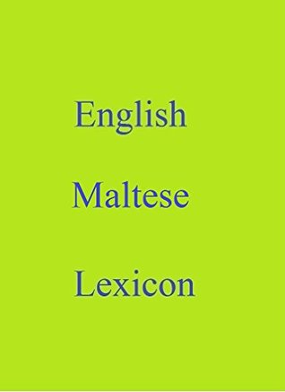 [74e32] ^Full% %Download~ English Maltese Lexicon (World Languages Dictionary Book 172) - Shangkarya ~e.P.u.b@