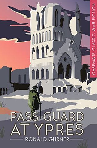 [007e5] %Download* Pass Guard at Ypres: A Novel (Casemate Classic War Fiction Book 5) - Ronald Gurner %P.D.F~