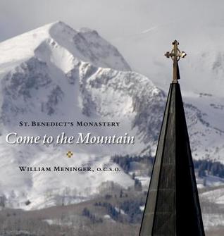 [33845] *Download* Come to the Mountain: St. Benedict's Monastery - William Meninger %P.D.F!