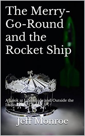 [ff2df] @R.e.a.d! The Merry-Go-Round and the Rocket Ship: A Look at Life Inside and Outside the Institutional Church - Jeff Monroe #PDF!