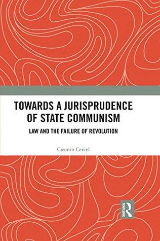 [9fee7] %Full! %Download^ Towards A Jurisprudence of State Communism: Law and the Failure of Revolution - Cosmin Cercel *ePub@