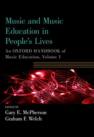 [5748d] ^Read~ *Online% Music and Music Education in People's Lives: An Oxford Handbook of Music Education, Volume 1 (Oxford Handbooks) - Gary E. McPherson ~e.P.u.b#