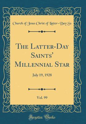 [0edb2] #Full! %Download! The Latter-Day Saints' Millennial Star, Vol. 99: July 19, 1928 (Classic Reprint) - Church Of Jesus Christ of Latter Ss ^PDF#