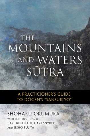 [81925] *Read# @Online^ The Mountains and Waters Sutra: A Practitioner's Guide to Dogen's Sansuikyo - Shohaku Okumura *P.D.F~