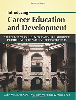 [2f907] ~R.e.a.d@ Introducing Career Education and Development: A guide for personnel in educational institutions in both developed and developing countries - Colin McCowan OAM #P.D.F^